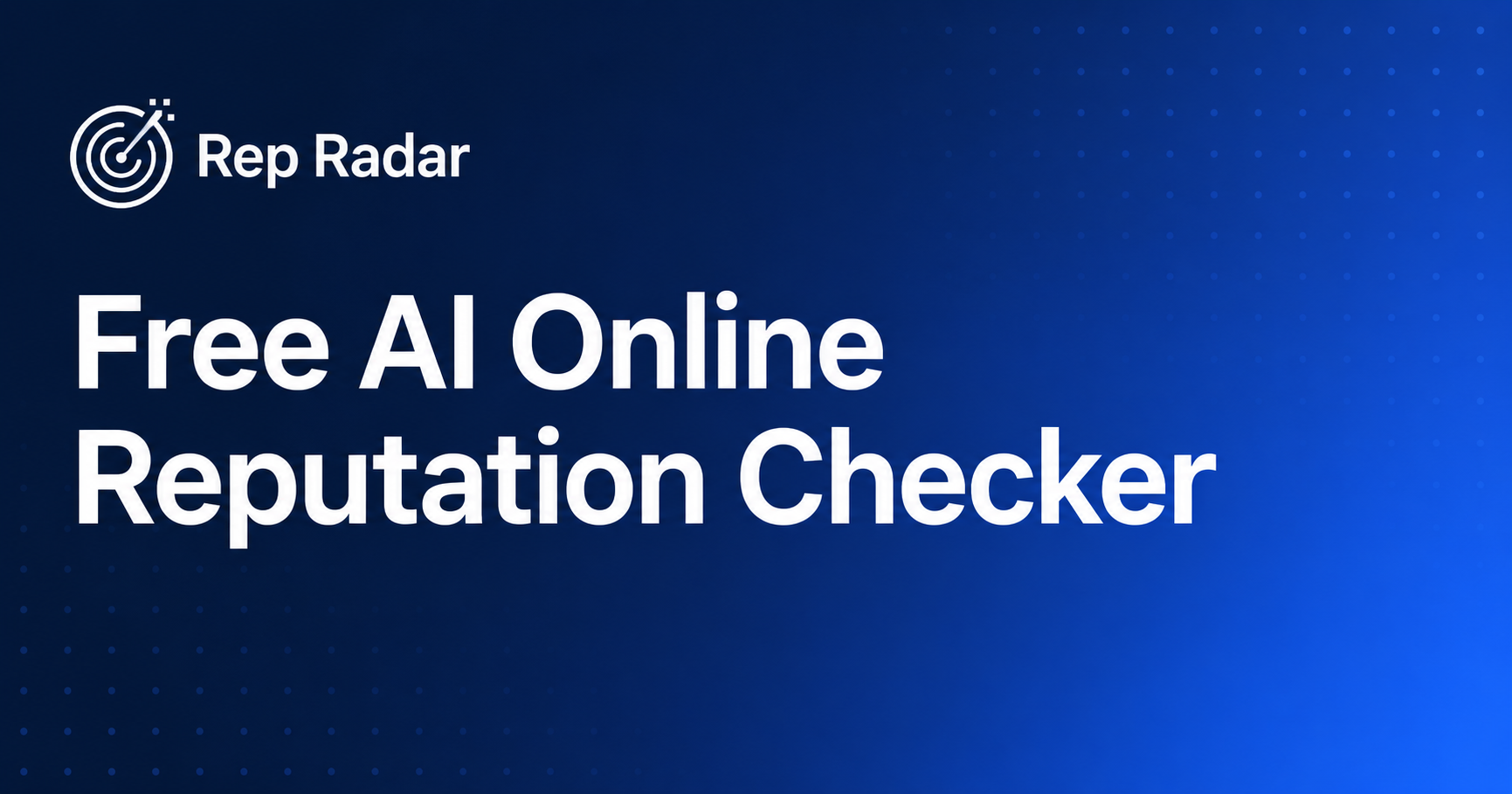 Rep Radar — Free AI Online Reputation Checker | See What People Say ...